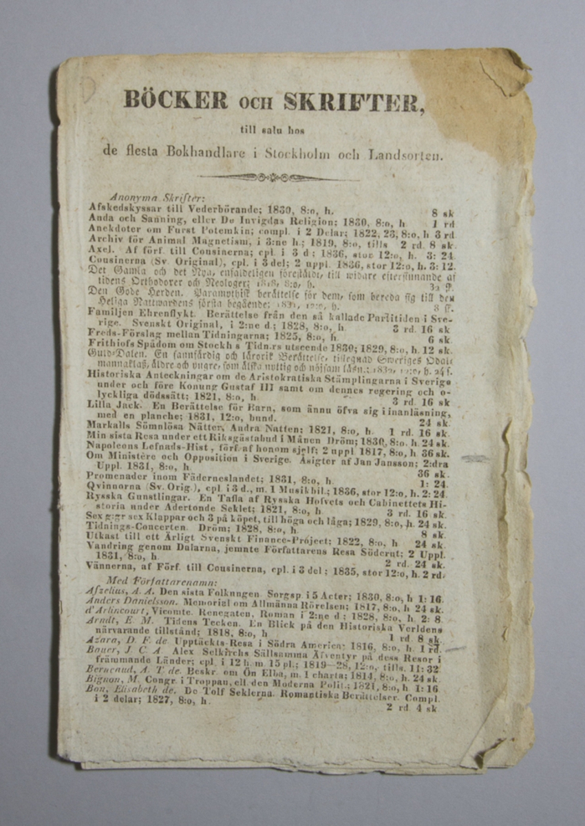 Häfte: "Böcker och Skrifter till salu hos de flesta Bokhandlare i Stockholm och Landsorten", utgiven hos Zacharias Haeggström i Stockholm 1836.

Häftad och oskuren.