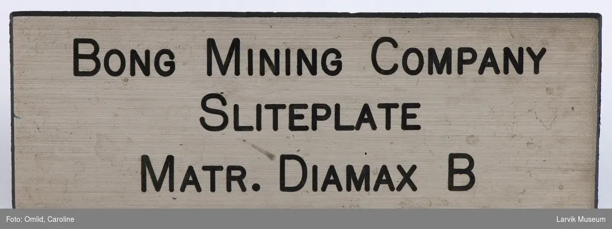 Bong Mining Company
Sliteplate
Matr. Diamax B