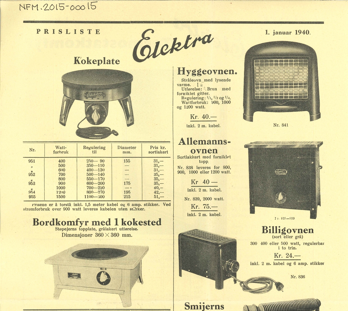 Eit smanbretta ark. Prisliste og produktskildring over Elektra produkt som kokeplate, varmeomn, bordkomfyr og komfyr. Datert 1.januar 1940.
Ei side med trykk på begge sider.