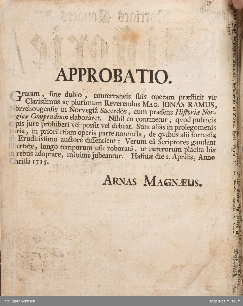 Norriges Kongers Historie, skrevet av Jonas Ramus (sogneprest i Norderhov) og trykket i København i 1719. Inneholder 322 sider i tillegg til Innholdsfortegnelse, forord, dedikasjon, etterord og alfabetisk register.