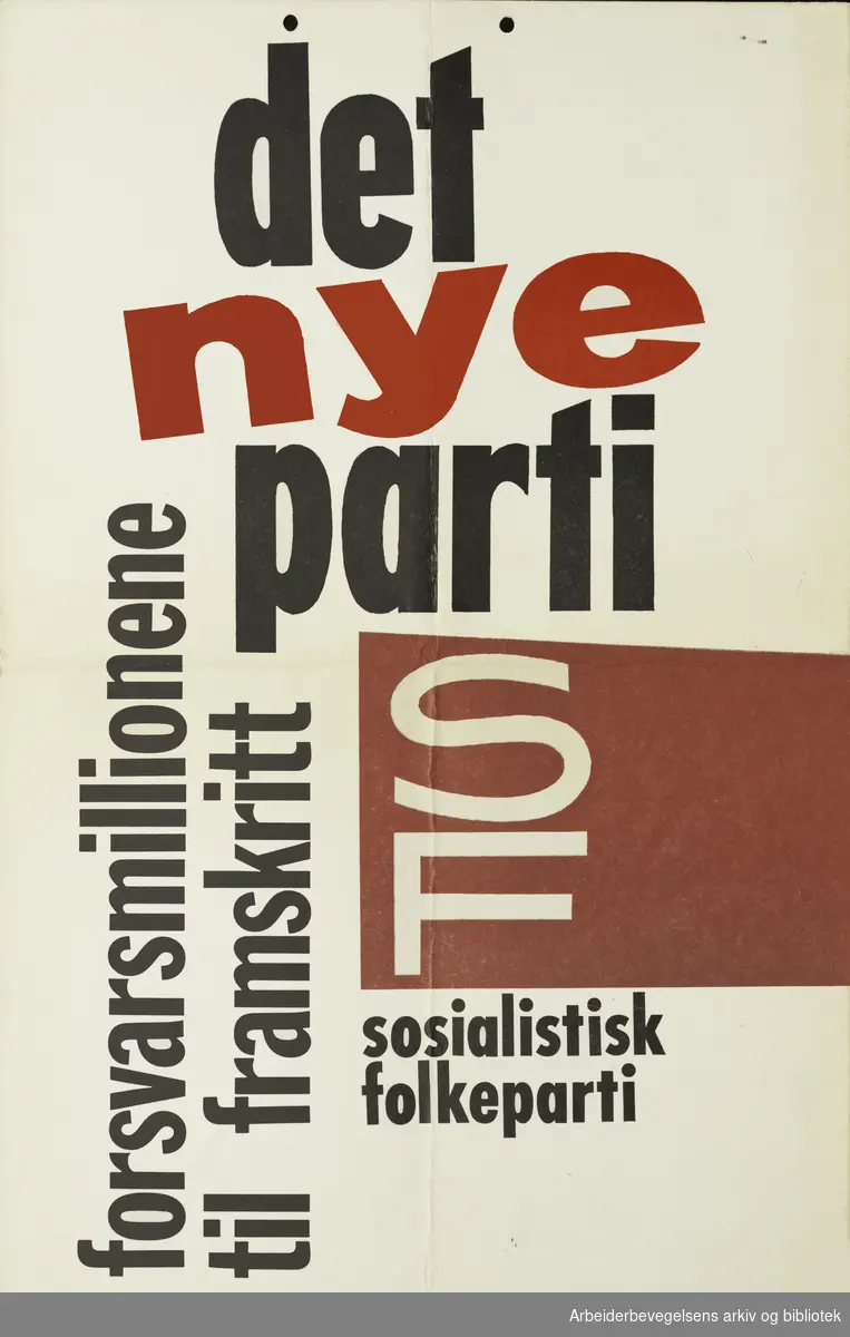 Plakat Soslialistisk Folkeparti. SF det nye parti, forsvarsmillionene til framskritt, sosialistisk folkeparti. Format: 50x32 cm.