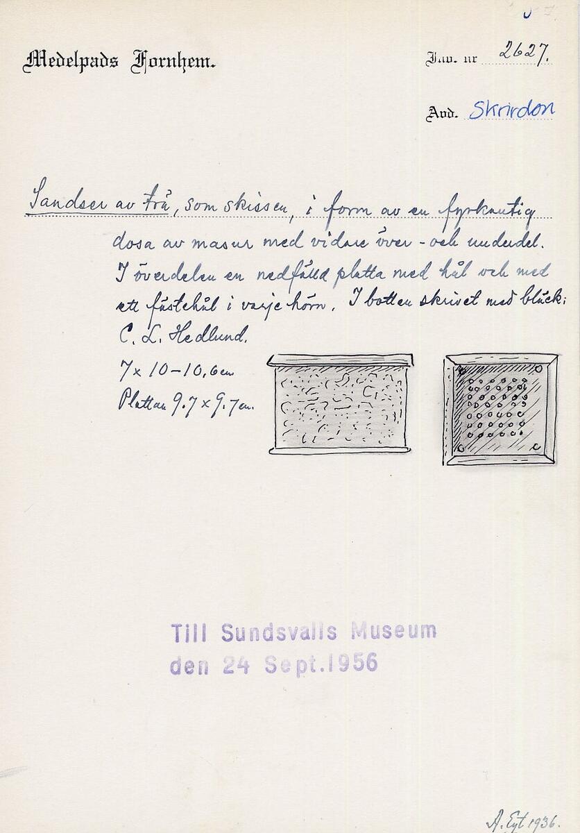 Sandser,  locket saknas, skrift med bläck i botten " C.L. Hedlund " i botten. 