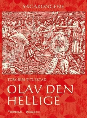 Olav den hellige (2013), av Torgrim Titlestad. Utgitt av Spartacus og Saga bok