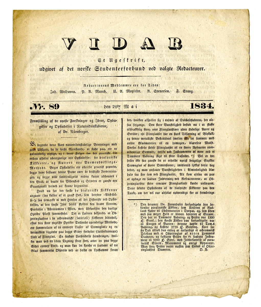 12 eksemplarer av studenttidsskriftet Vidar fra oktober 1833 til juli 1834. Alle består av et dobbeltfalset ark (8 sider) trykt med fraktur.