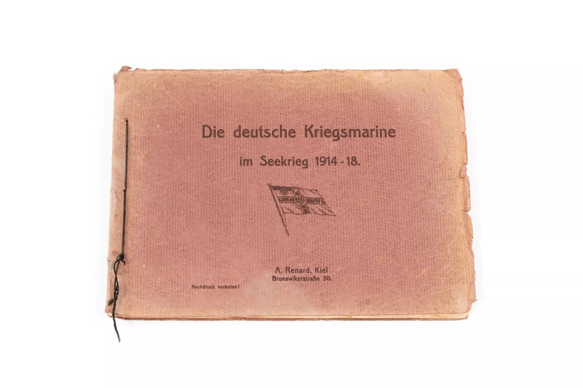 Album "Die deutsche Kriegsmarine im Seekrieg 1914-18" A. Renard, Brunswikerstrasse 30, Kiel Foto A. Renard