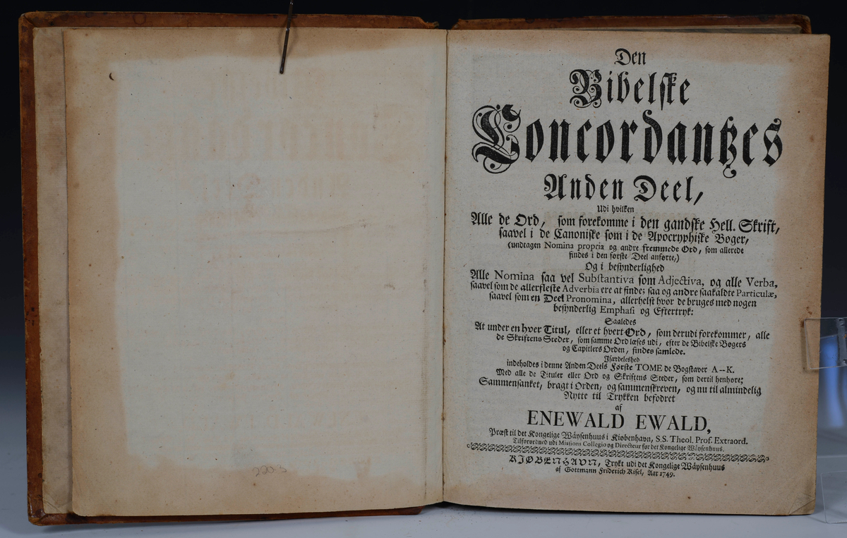 Enewald, Ewald. Den bibelske Concordantzes Fyrste Deel. Anden Deel I / Anden Deel II.
Kbhv. 1748-49. (Bindne i 3 samt. spegelband)

Andre del.