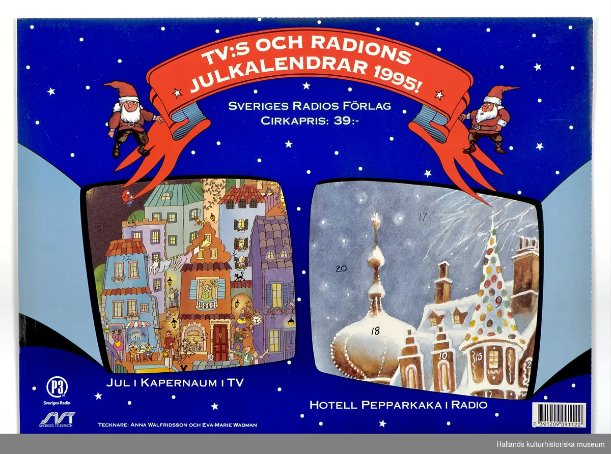 Sveriges Televisions (SVT) och Sveriges Radios (SR) julkalendrar för år 1995. Jul i Kapernaum (SVT) och Hotell Pepparkaka (SR). Kalenderns luckor är oöppnade.