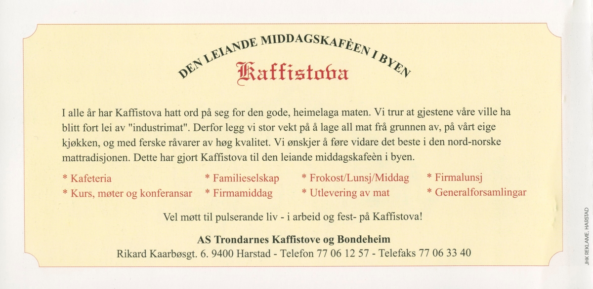 Reklamebrosjyre for kaffistova i Harstad. Slagordet deira er "Den leiande middagskafèen i byen", og forretningsideen at "Kaffistova skal vera ein samlingsplass for nord-norsk kultur og mattradisjon i Harstad".