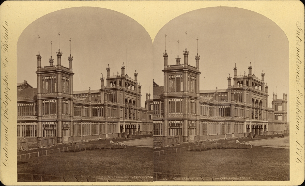 Stereobild av Huvudbyggnaden, Main Exhibition Building, East End- Feb. 12, Centennial International Exhibition 1876.