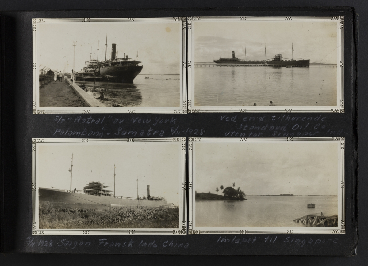 Fra øverst til venstre til nederst til høyre:
S/T "Astral" av New York i Palambang-Sumatra 8/11-1928;
Ved en ø tilhorende standard oil Co utenfor Singapore India;
5/11-1928 Saigon Fransk Indo China;
Innløpet til Singapore.