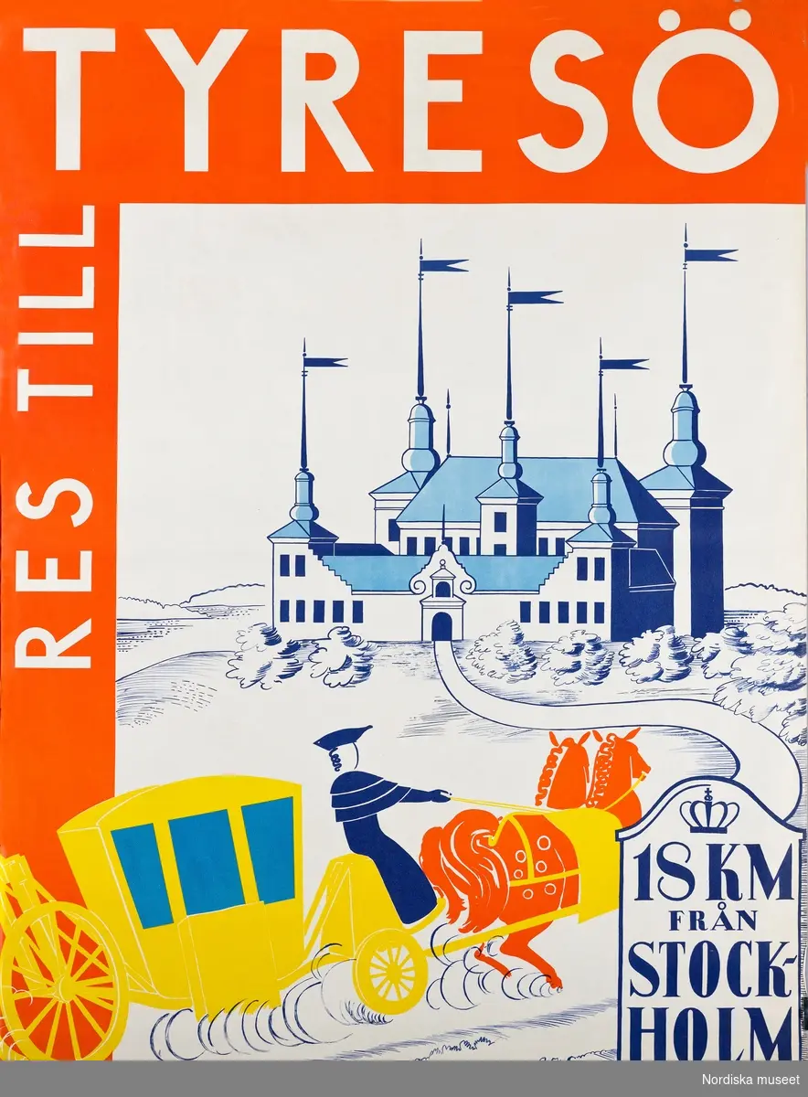 ”Res till Tyresö” Affisch från Nordiska museet, 1934. Vagn dragen av hästar på väg mot Tyresö slott.