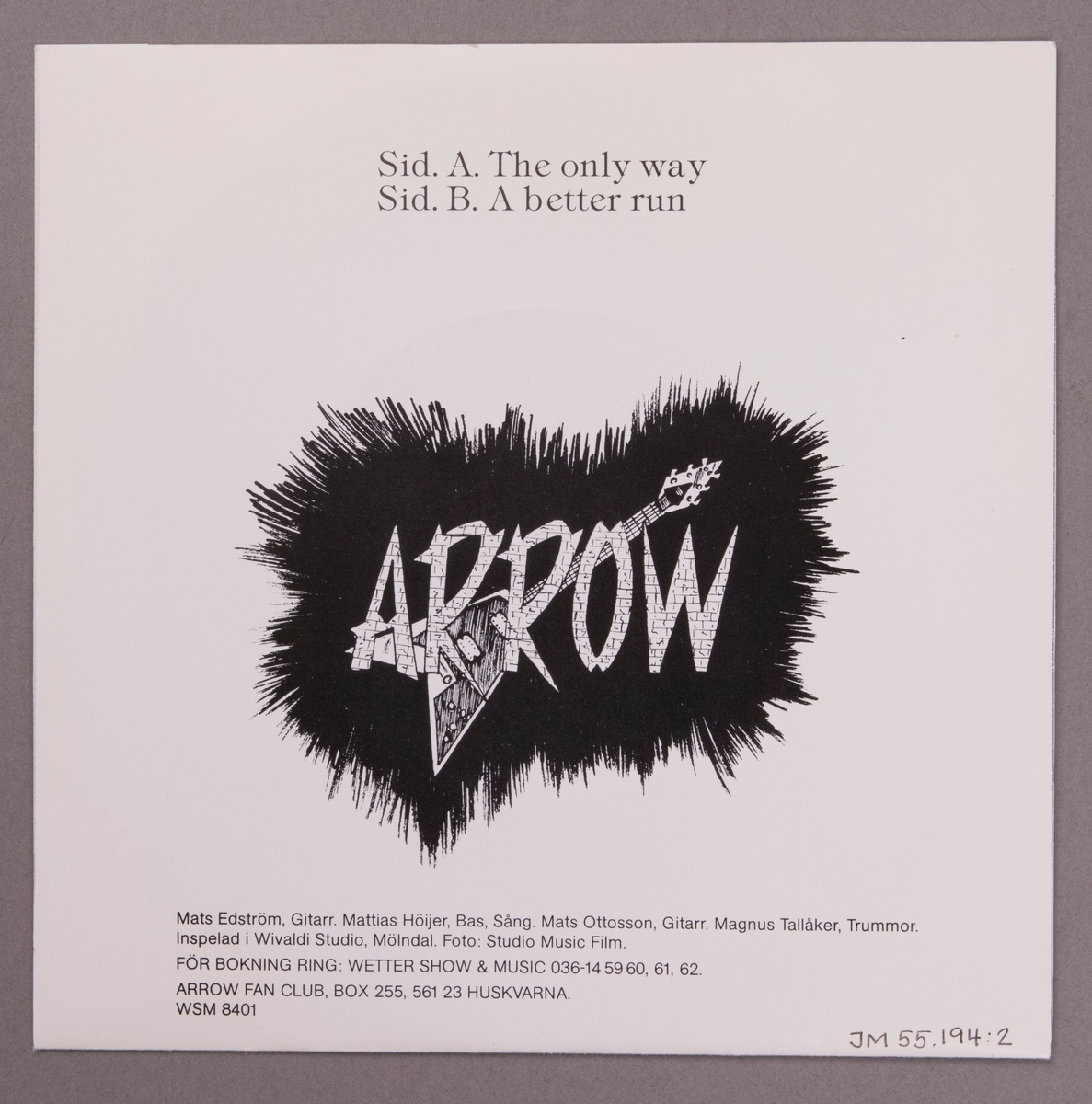 Singel-skiva av svart vinyl med röd papperetikett, i omslag av papper. Omslagets framsida har ett svart-vitt gruppfotografi av bandmedlemmarna.

Innehåll
Sid A: The only way
Sid B: A better run

JM 55194:1, Skiva
JM 55194:2, Omslag