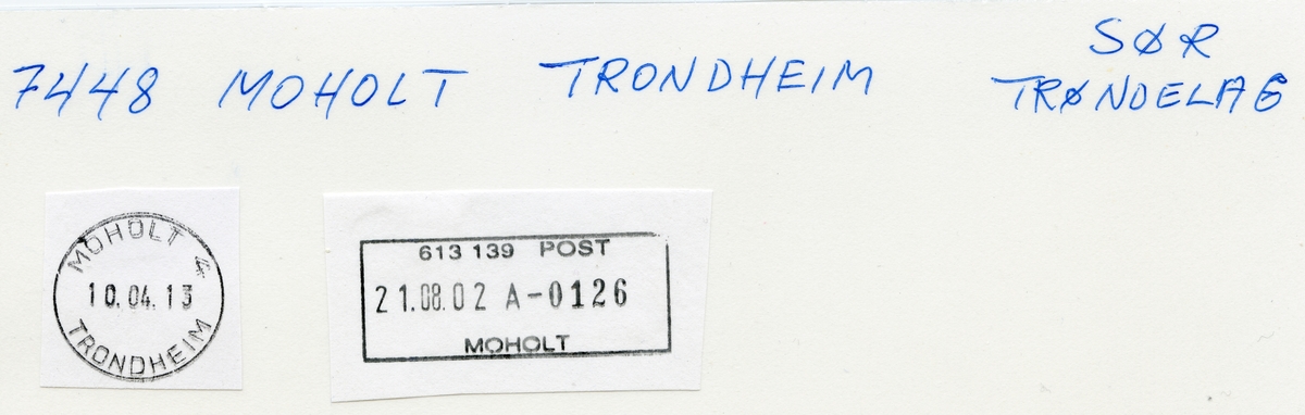 Stempelkatalog, 7056 Moholtan, Trondheim kommune, Sør-Trøndelag
(Moholtan, Moholt studentby. Moholt fra 14.8.1995)