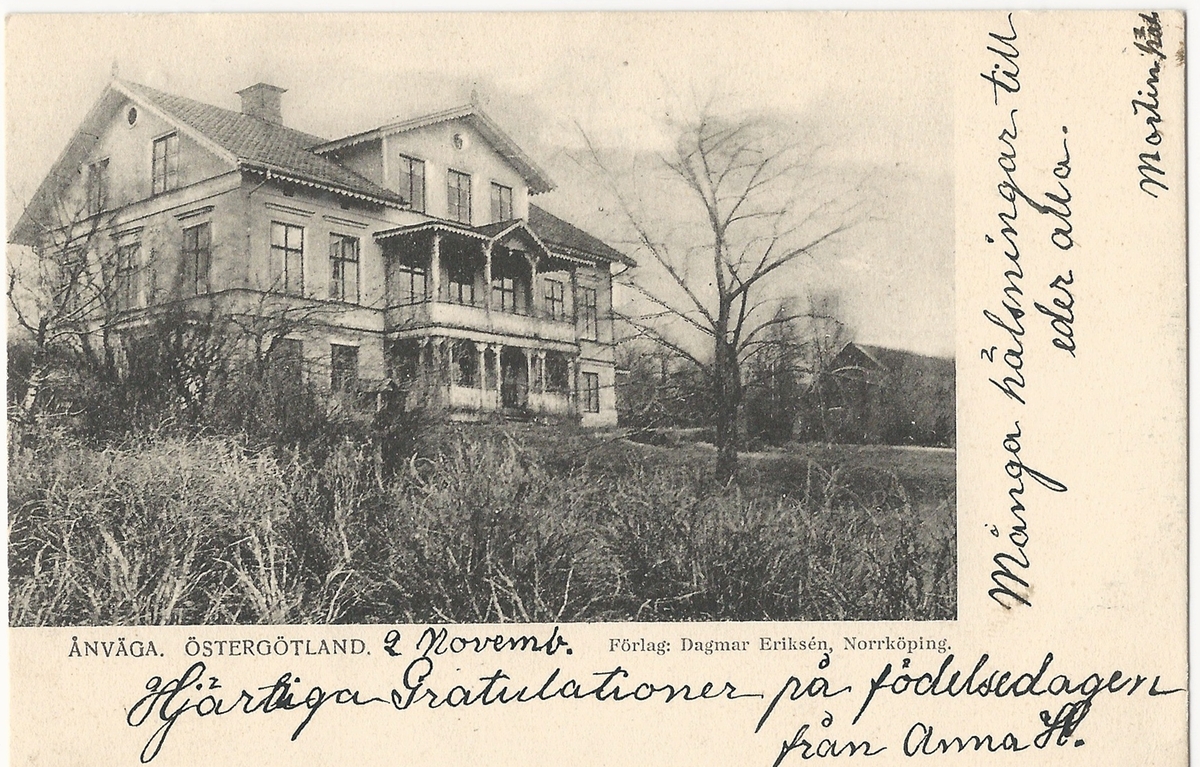 Vykort Ånväga gård utanför Linköping.
Linköping,Ånväga, 
Poststämplat 2 november 1906
Dagmar Eriksén Norrköping