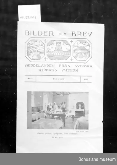 594 Landskap BOHUSLÄN
394 Landskap UPPLAND

"Bilder och Brev". " Meddelande från Svenska Kyrkans Mission N:r 3 den 1 April 1932".

UM 134:2