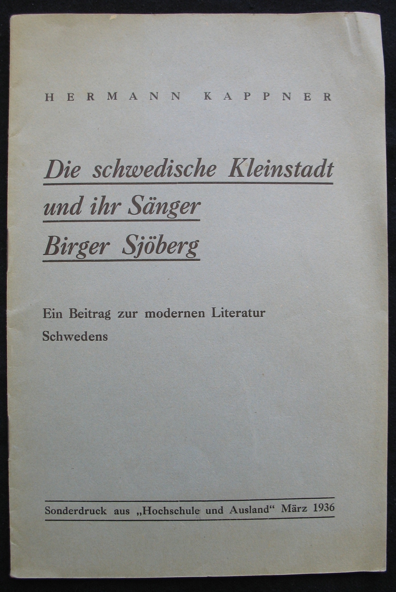 Häfte: ''Die schwedishe Kleinstadt und ihr Sänger Birger Sjöberg'', Hermann Kappner.
 

Ett häfte på tyska om sångaren Birger Sjöberg.