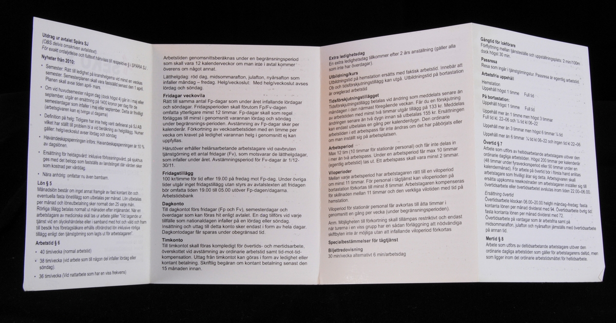 En liten broschyr från SEKO SJ: "Pocketupplaga av SPÅRA SJ".

Innehåller personalens grundläggande rättigheter som anställda vid SJ AB. "Spåra SJ" är ett fackligt avtal (Giltigt 2010-12-01 till 2012-03-31) och broschyren är en pocketupplaga utav det.