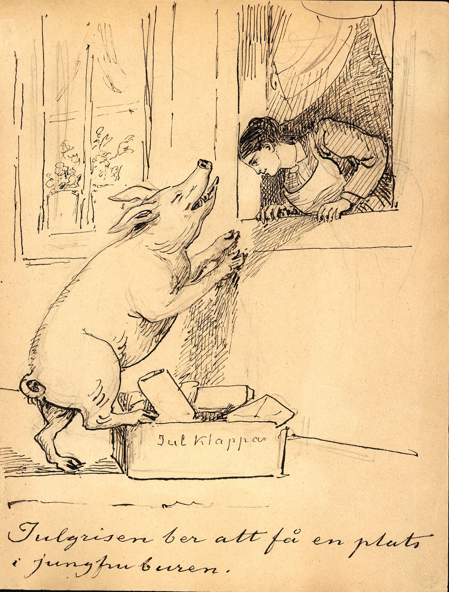 Teckning av Fritz von Dardel. En kvinna lutar sig ut genom ett fönster och betraktar en gris som vill komma in. "Julgrisen ber att få en plats i jungfruburen."