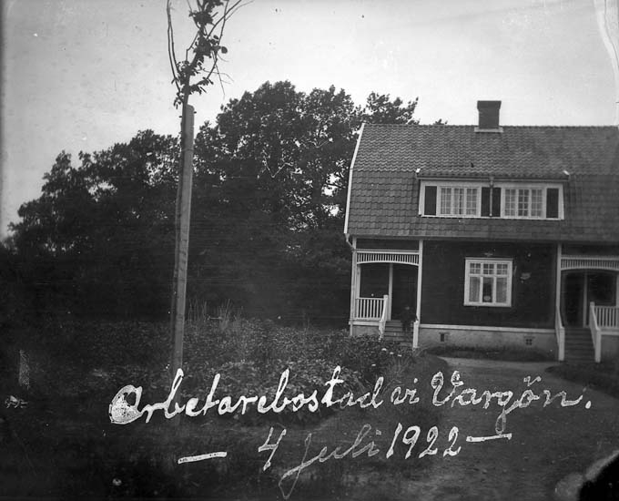 "Arbetarebostad vi Vargön. - 4 juli 1922 -"