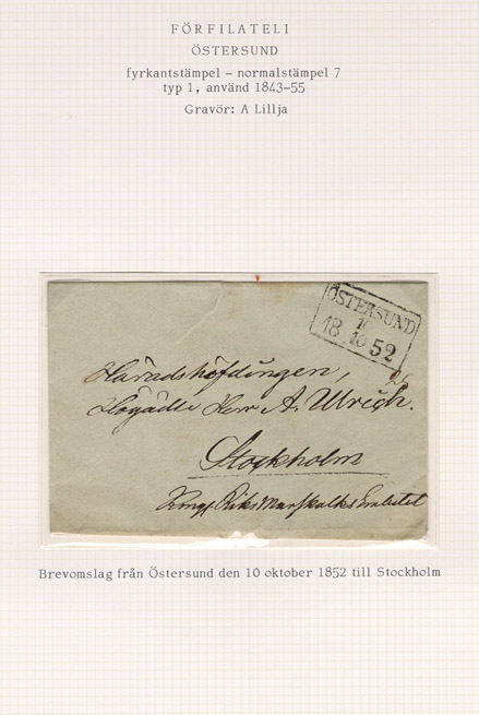 Albumblad innehållande 1 monterat förfilatelistiskt brev

Text: Brevomslag från Östersund den 10 oktober 1852 till Stockholm

Stämpeltyp: Normalstämpel 7  typ 1