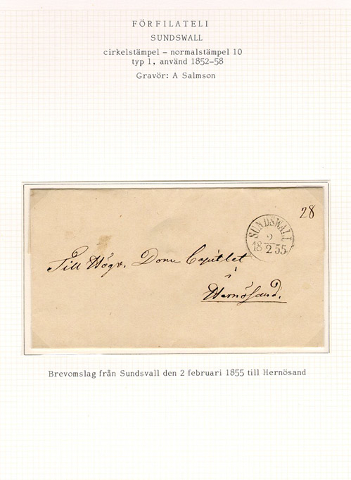 Albumblad innehållande 1 monterat förfilatelistiskt brev

Text: Brevomslag från Sundsvall den 2 februari 1855 till Hernösand

Stämpeltyp: Normalstämpel 10  typ 1